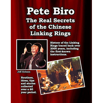 The Real Secrets of the Chinese Linking rings by Pete Biro