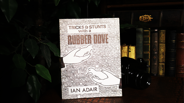 Tricks & Stunts with a Rubber Dove by Ian Adair