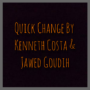 Quick Change by Kenneth Costa & Jawed Goudih video (Download) 71032-full.png