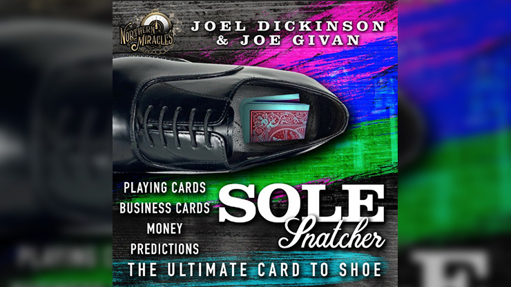 SOLE SNATCHER, Gimmicks and Online Instructions by Joel Dickinson & Joe Givan
