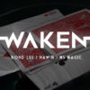 WAKEN by Bond Lee, Hawin & MS Magic