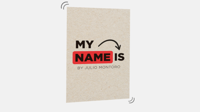 MY NAME IS, Gimmicks and Online Instructions by Julio Montoro