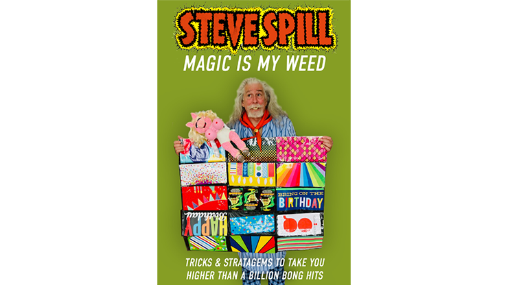 Magic is my Weed, Soft Cover by Steve Spill