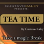 Tea Time, Gimmicks and Online Instructions by Gustavo Raley 74780-full.png
