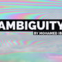 Ambiguity by Mohamed Ibrahim video (Download) 74972-full.png